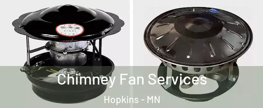  Chimney Fan Services Hopkins - MN