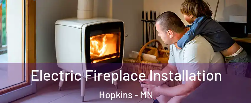  Electric Fireplace Installation Hopkins - MN