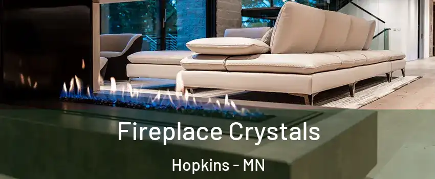  Fireplace Crystals Hopkins - MN